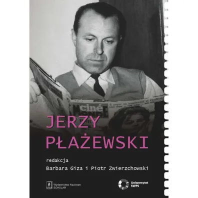 Jerzy P�a�ewski. Polscy krytycy filmowi - Barbara Giza, Piotr Zwierzchowski