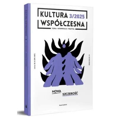 Kultura Wsp�czesna 3(133)/2025 - Nowa szczero��