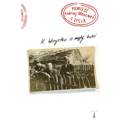 Wszystko o mojej babci. Powie�� z �ycia. Tom 2 - Andrzej Mencwel