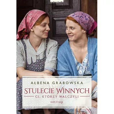 Ci kt�rzy walczyli. Stulecie Winnych. Tom 2. Wydanie serialowe - A�bena Grabowska