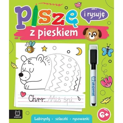 Pisz� i rysuj� z pieskiem. Labirynty, szlaczki, rysowanki. �cieralny pisak - Anna Podg�rska