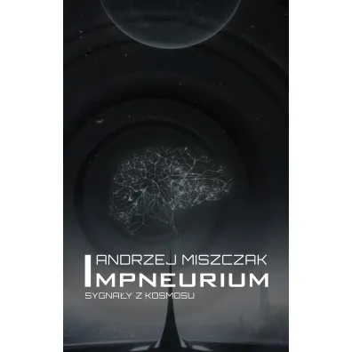 Impneurium. Sygna�y z kosmosu - Andrzej Miszczak
