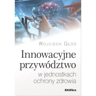Innowacyjne przyw�dztwo w jednostkach ochrony.. - Wojciech G��d