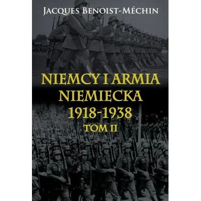 Niemcy i armia niemiecka 1918-1938 T.2 - Jacques Benoist-Mchin