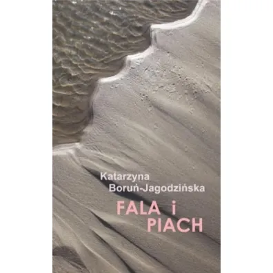 Fala i piach - Katarzyna  Boru� Jagodzi�ska