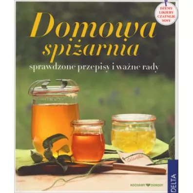 Domowa spi�arnia. Sprawdzone przepisy i wa�ne rady
