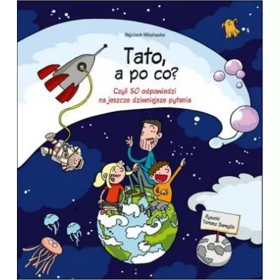 Tato, a po co? - Wojciech Miko�uszko