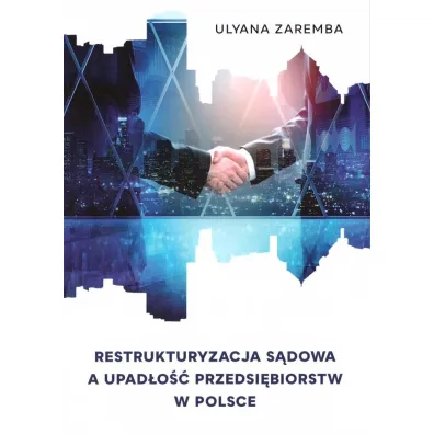 Restrukturyzacja s�dowa a upad�o�� przedsi�biorstw - Ulyana Zaremba