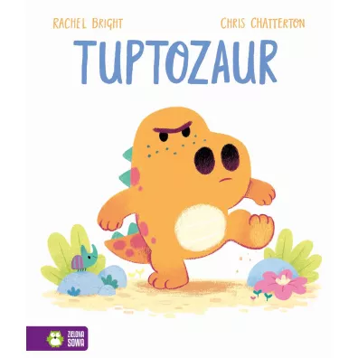 Tuptozaur - Rachel Bright