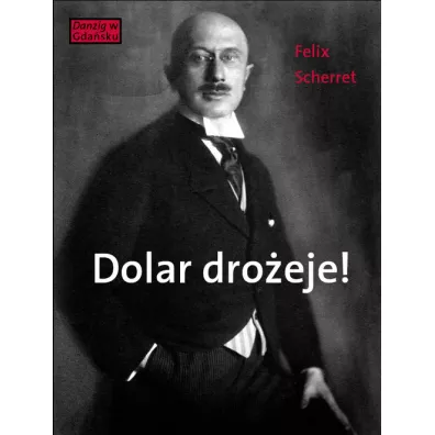 Dolar dro�eje! - Felix  Scherret