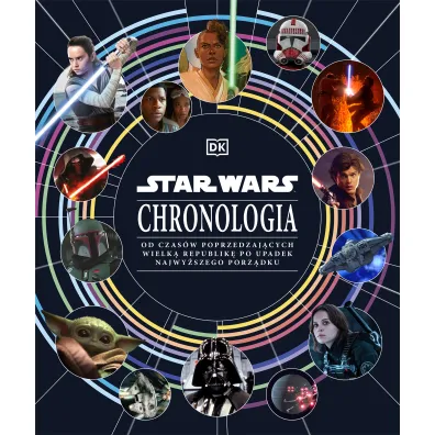 Star Wars. Chronologia. Od czas�w poprzedzaj�cych Wielk� Republik� po upadek Najwy�szego Porz�dku - Jason Fry