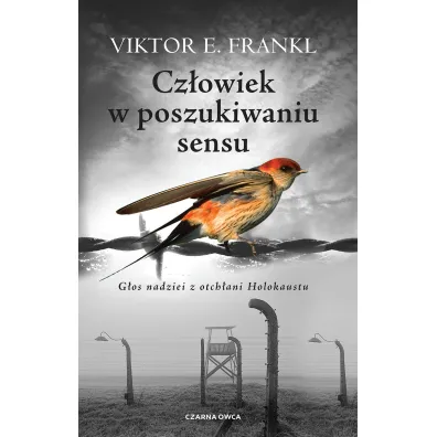 Cz�owiek w poszukiwaniu sensu. G�os nadziei z otch�ani Holokaustu - Viktor Emil Frankl