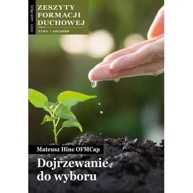 Zeszyty Formacji Duchowej nr 110 Dojrzewanie do... - Mateusz  Hinc OFMCap