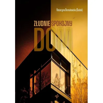 Z�udnie spokojny dom - Katarzyna Domalewska Dudek