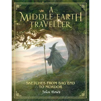 A Middle-earth Traveller. Sketches from Bag End to Mordor - John Howe