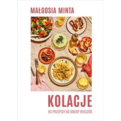 Kolacje. 93 przepisy na udany wieczr