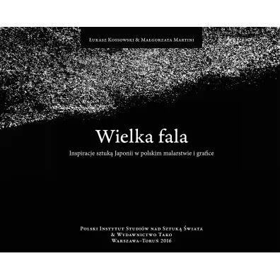 Wielka fala inspiracje sztuk� Japonii w polskim malarstwie i grafice