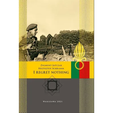 I regret nothing - Krzysztof Schramm, Zygmunt  Jatczak