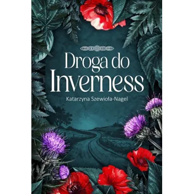 Droga do Inverness - Katarzyna  Szewiola-Nagel