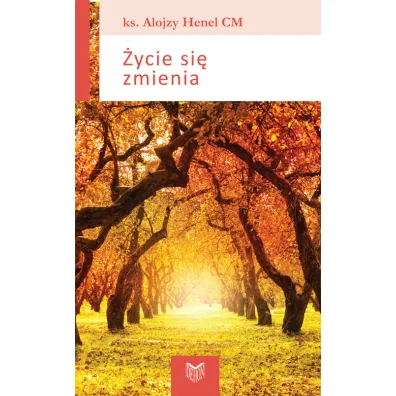�ycie si� zmienia - Alojzy Henel