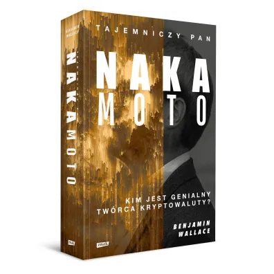 Tajemniczy pan Nakamoto. Kim jest genialny tw�rca kryptowaluty?