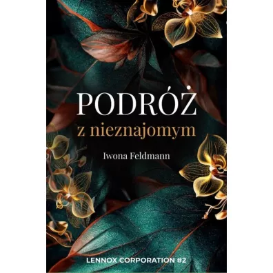 Podr� z nieznajomym. Tom 2 - Iwona  Feldmann
