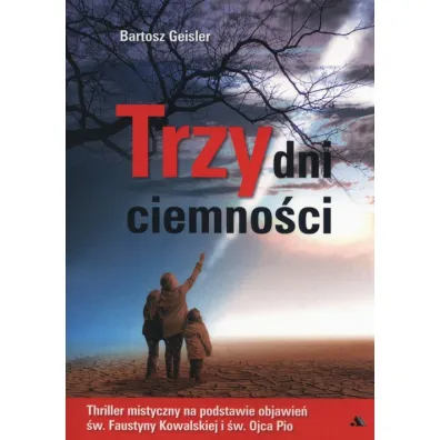 Trzy dni ciemno�ci - Bartosz Geisler