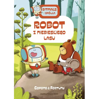 Bitmaks i sp�ka. Robot z Niebieskiego Lasu - Jaume Copons