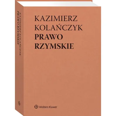 Prawo rzymskie - Kazimierz Kola�czyk, Wojciech Dajczak