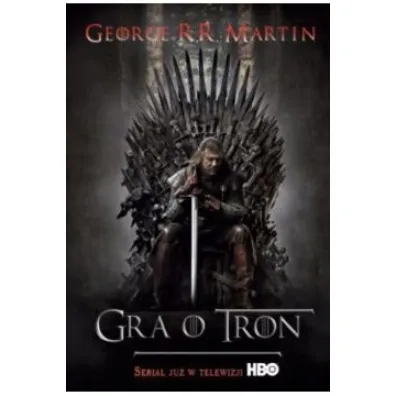 Gra o tron.Pie�� Lodu i Ognia. Tom 1 Wydanie filmowe - George R. R. Martin