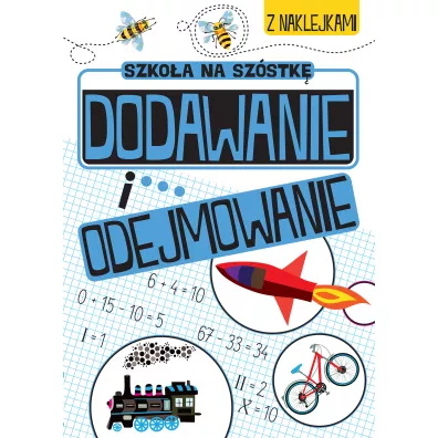 Dodawanie i odejmowanie. Szko�a na sz�stk�
