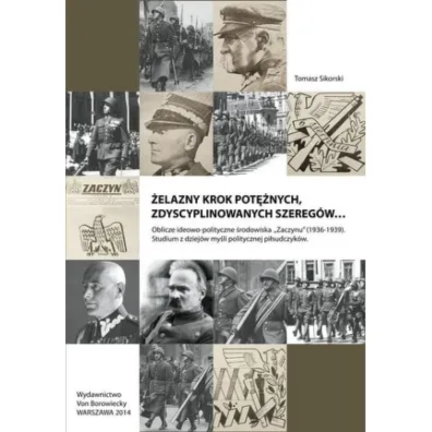 �elazny krok pot�nych, zdyscyplinowanych szereg�w&hellip; - Tomasz Sikorski