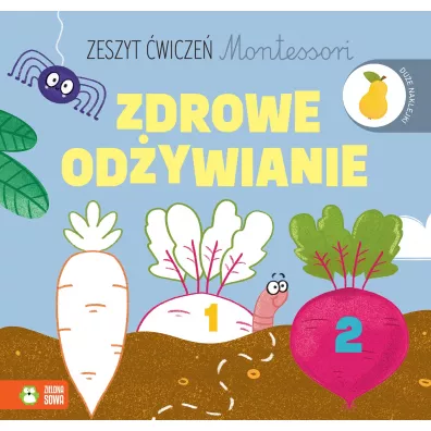 Zeszyt �wicze� Montessori. Zdrowe od�ywianie - Ewelina Protasewicz