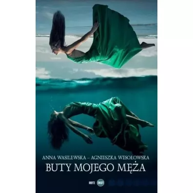 Buty mojego m�a - Agnieszka Weso�owska, Anna Wasilewska