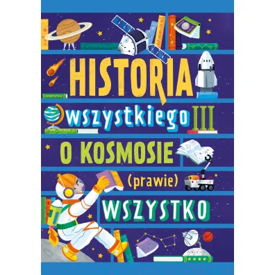 Historia wszystkiego III. O kosmosie (prawie) wszystko - Dominika D�browska