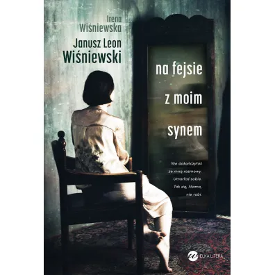 Na fejsie z moim synem - Irena Wi�niewska, Janusz Leon Wi�niewski