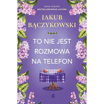 To nie jest rozmowa na telefon - Jakub B�czykowski