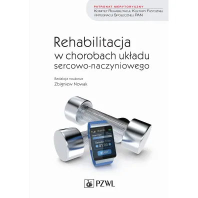 Rehabilitacja w chorobach uk�adu sercowo-naczyniowego - Zbigniew Nowak