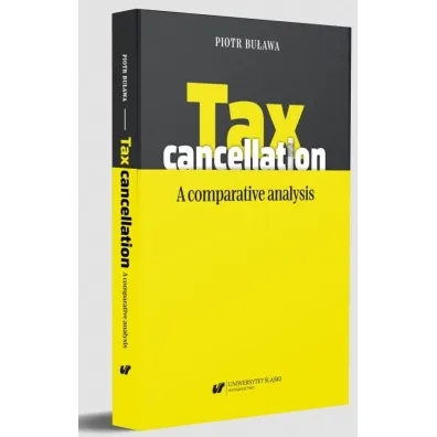 Tax cancellation: A comparative analysis - Piotr Bu�awa