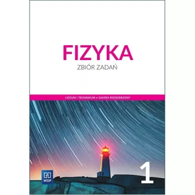 Fizyka. Zbir zada. Liceum i technikum. Klasa 1. Zakres rozszerzony. Szkoa ponadpodstawowa - Agnieszka Boek, Jadwiga Salach, Katarzyna Nessing