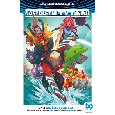 DC Odrodzenie Wej�cie Aqualada. Nastoletni Tytani. Tom 2 - Benjamin Percy, Khoi Pham, Pop Mhan