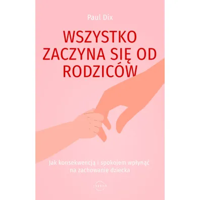 Wszystko zaczyna si� od rodzic�w. Jak konsekwencj� i spokojem wp�yn�� na zachowanie dziecka