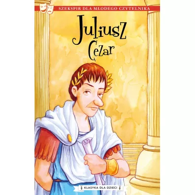 Juliusz Cezar. Klasyka dla dzieci. William Szekspir. Tom 10 - William Shakespeare