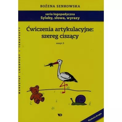 �wiczenia artykulacyjne Zeszyt 3 Szereg cisz�cy - Bo�ena Senkowska