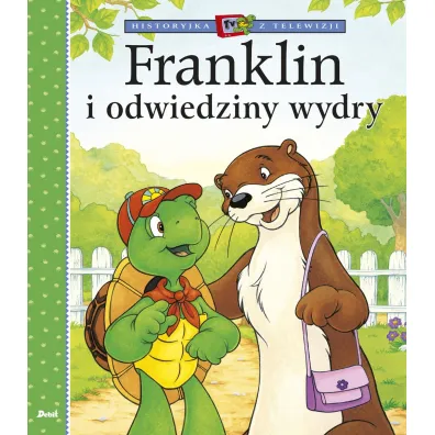 Historyjka z telewizji. Franklin i odwiedziny wydry - Paulette Bourgeois