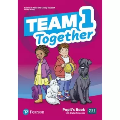 Team Together 1 Pupil`s Book + Digital Resources - Lesley Koustaff, Susannah Reed, Kay Bentley