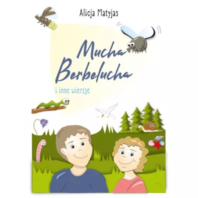 Mucha Berbelucha i inne wiersze - Alicja  Matyjas