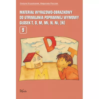 Materia� wyrazowo-obrazkowy do utrwalania poprawnej wymowy g�osek t, d, m, mi, n, ni (�) - Gra�yna Krzysztoszek, Ma�gorzata Piszczek