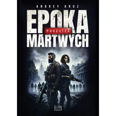 Epoka martwych. Pocz�tek - Andrey Kruz