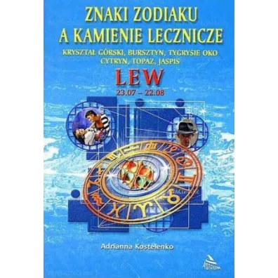 Znaki zodiaku a kamienie lecznicze. Lew - Adrianna Kostelenko